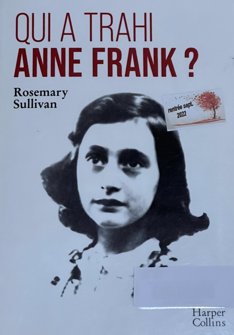 « Qui a trahi Anne Franck ? »